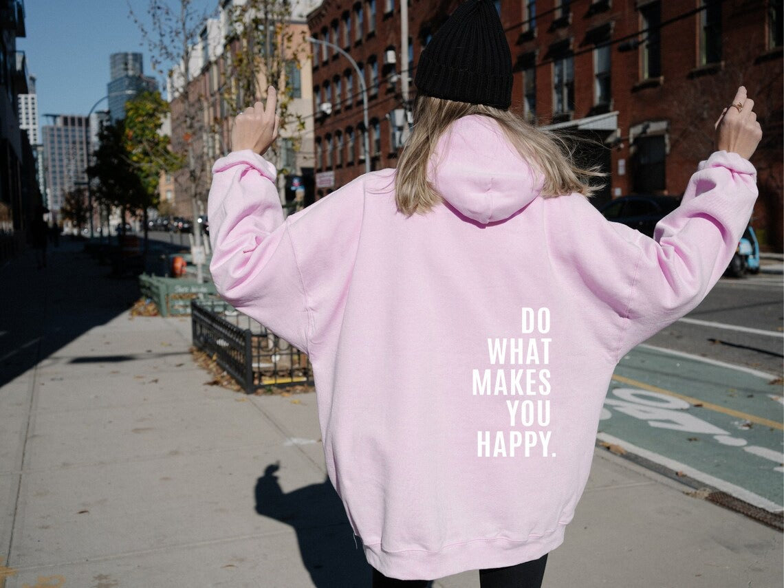 Makes You Happy Hoodie