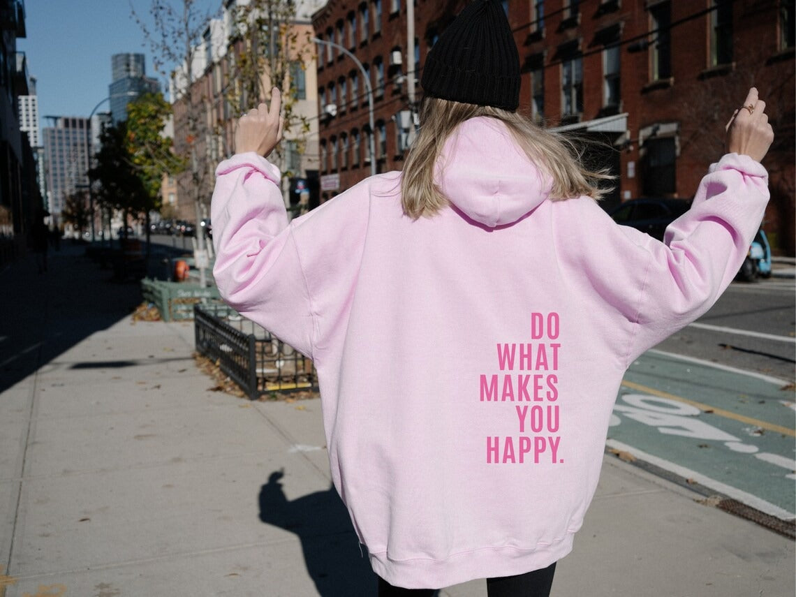 Makes You Happy Hoodie