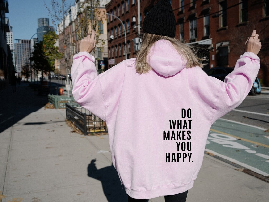 Makes You Happy Hoodie