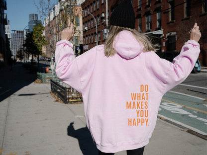 Makes You Happy Hoodie