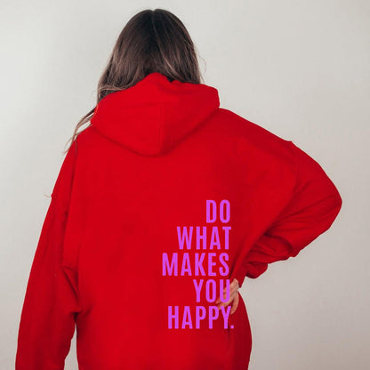 Makes You Happy Hoodie